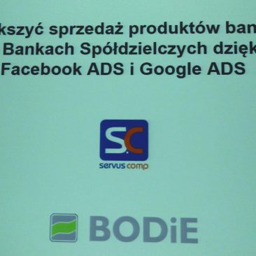BODiE Poznań Jak zwiększyć sprzedaż produktów bankowych w Bankach Spółdzielczych dzięki Facebook Ads i Google Ads Servus Comp Kraków (1)