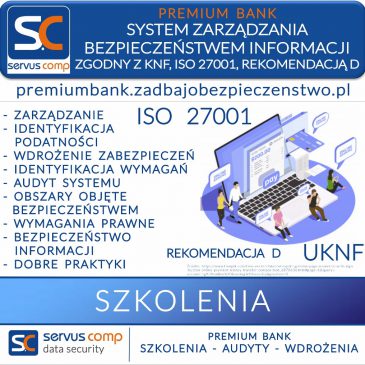 SYSTEM ZARZĄDZANIA BEZPIECZEŃSTWEM INFORMACJI ZGODNY Z UKNF ISO 27001 REKOMENDACJĄ