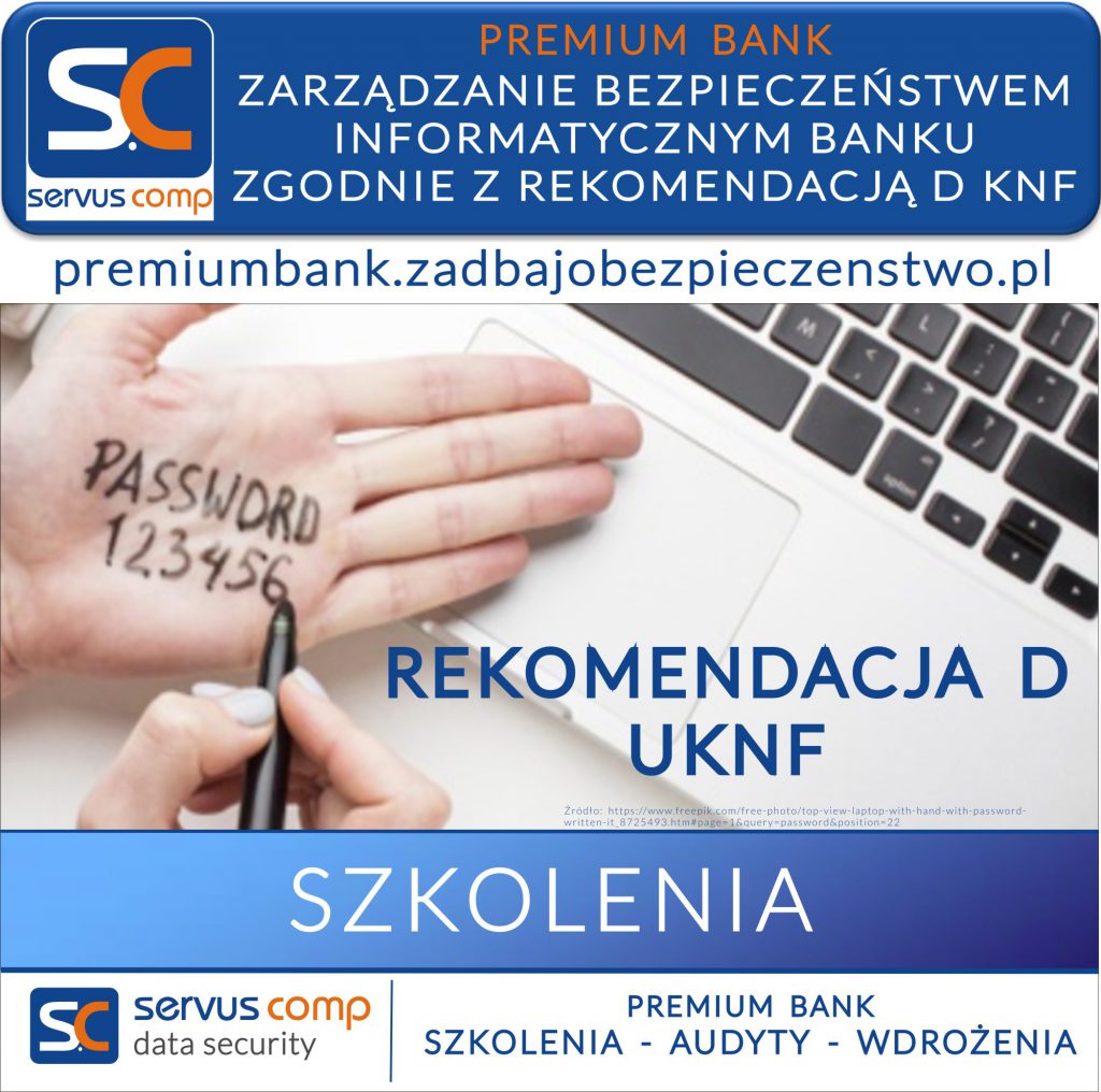 ZARZĄDZANIE BEZPIECZEŃSTWEM INFORMATYCZNYM BANKU ZGODNIE Z REKOMENDACJĄ D KNF