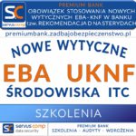OBOWIĄZEK STOSOWANIA NOWYCH WYTYCZNYCH EBA KNF W BANKU tzw. REKOMENDACJA D NA STERYDACH