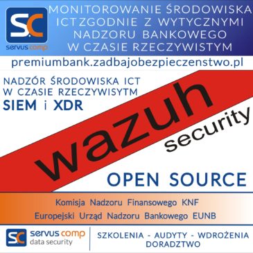 WAZUH MONITOROWANIE ŚRODOWISKA ICT ZGODNIE Z WYTYCZNYMI NADZORU BANKOWEGO W CZASIE RZECZYWISTYM