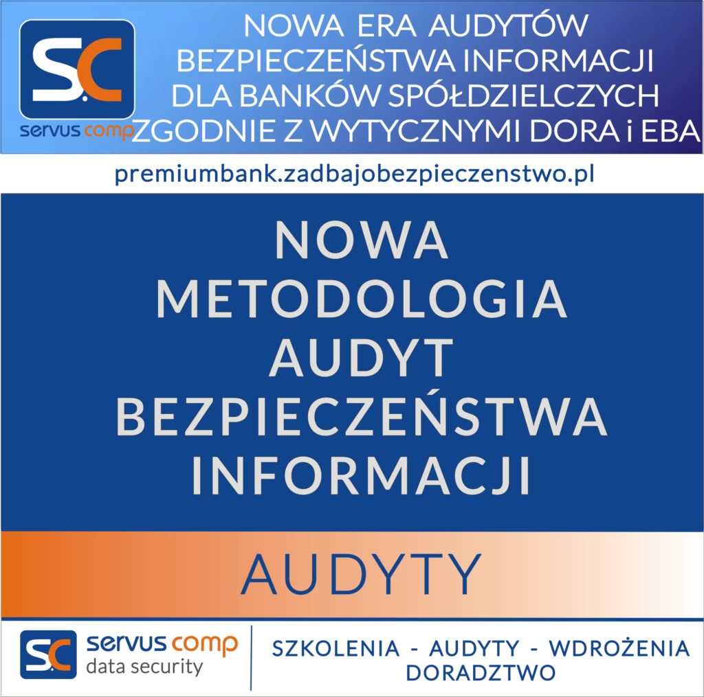 NOWA ERA AUDYTU BEZPIECZEŃSTWA INFORMACJI DLA BANKÓW SPÓŁDZIELCZYCH ZGODNIE Z WYTYCZNYMI DORA, RTS i EBA