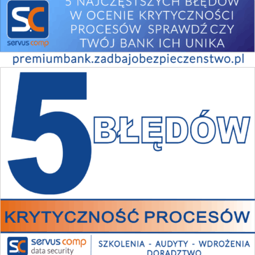 5 NAJCZĘSTSZYCH BŁĘDÓW W OCENIE KRYTYCZNOŚCI PROCESÓW SPRAWDŹ CZY TWÓJ BANK ICH UNIKA