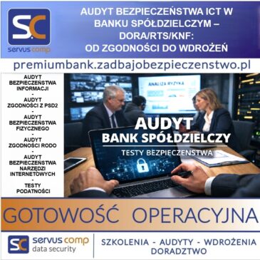 AUDYT BEZPIECZEŃSTWA ICT W BANKU SPÓŁDZIELCZYM DORA RTS KNF OD ZGODNOŚCI DO WDROŻEŃ