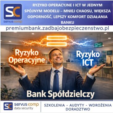 Ryzyko operacyjne i ict w jednym spójnym modelu – mniej chaosu, większa odporność, lepszy komfort działania banku