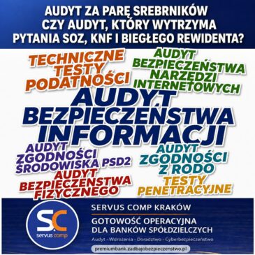 AUDYT ZA PARĘ SREBRNIKÓW CZY AUDYT, KTÓRY WYTRZYMA PYTANIA SOZ, KNF I BIEGŁEGO REWIDENTA?